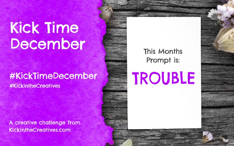 Kick Time December a Month Long Creative Challenge