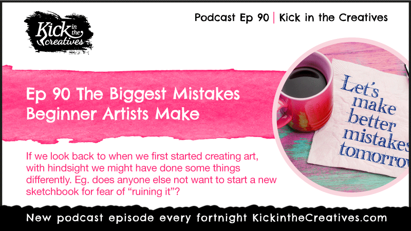 Ep 90 The Biggest Mistakes Beginner Artists Make