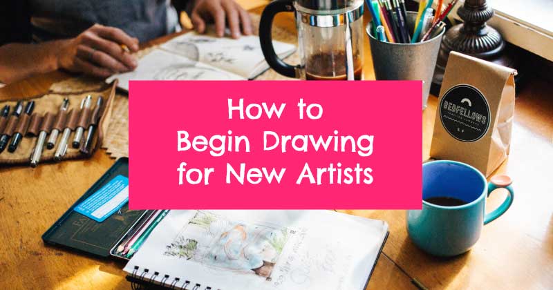 How to Begin Drawing for New Artists