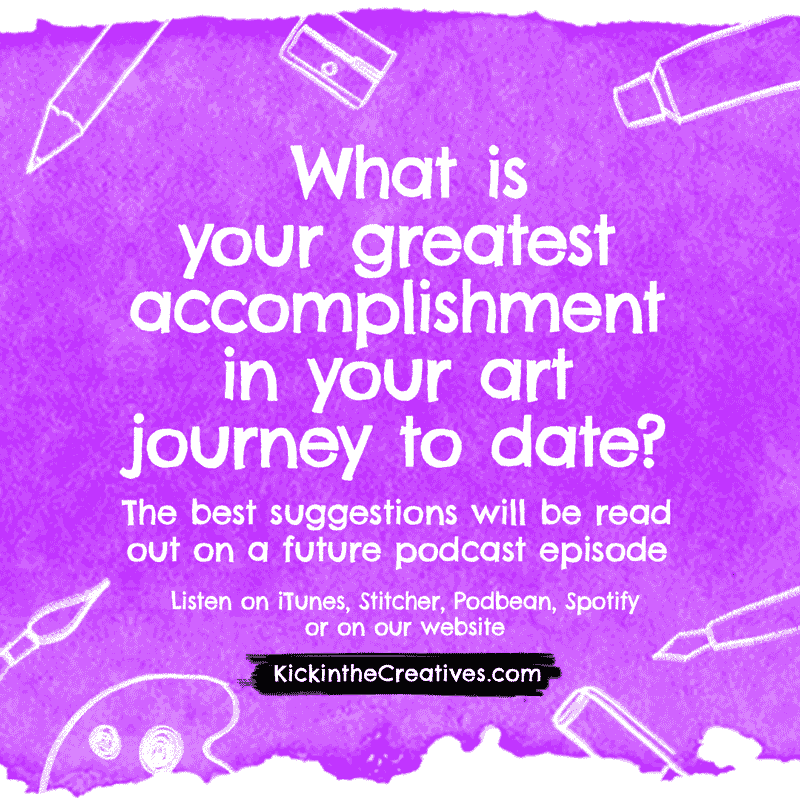 Q. What is your greatest accomplishment in your art journey to date?