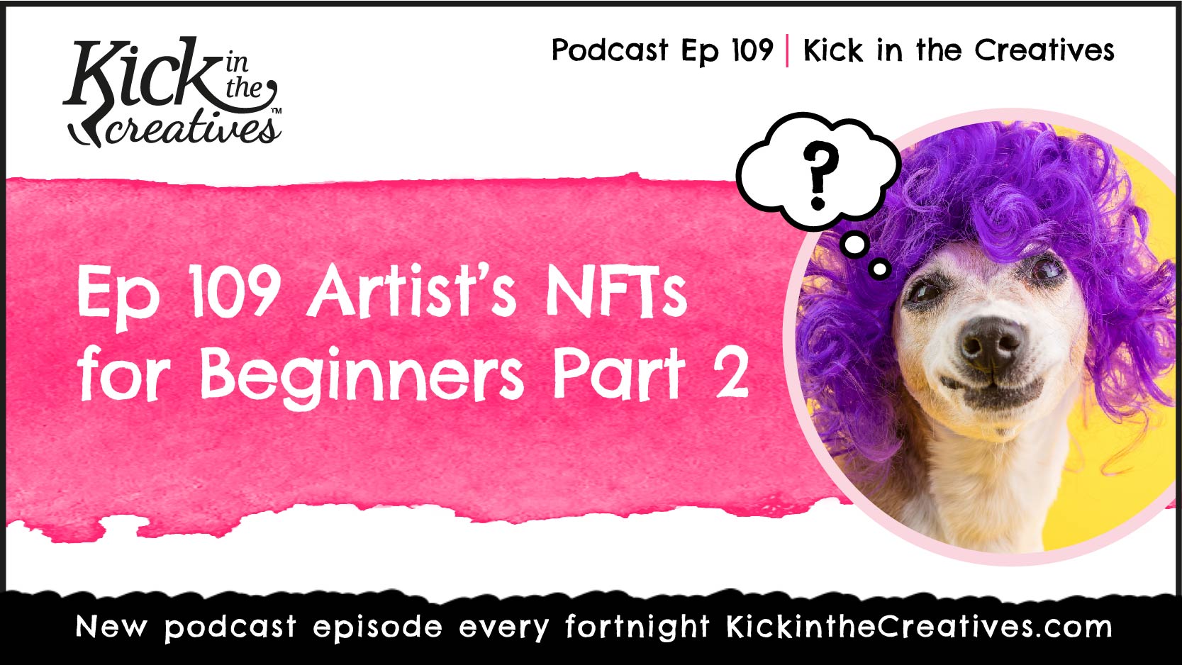 Ep 109 Artists NFTS beginners part 2
