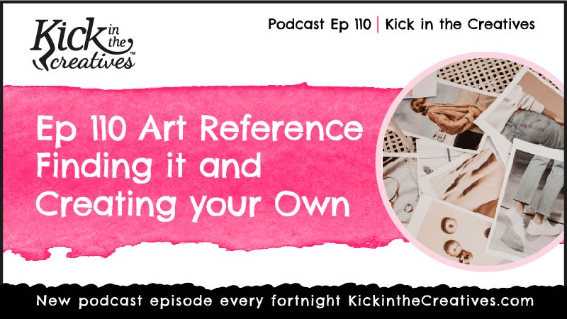 Ep 110 Art Reference Finding it and Creating your Own