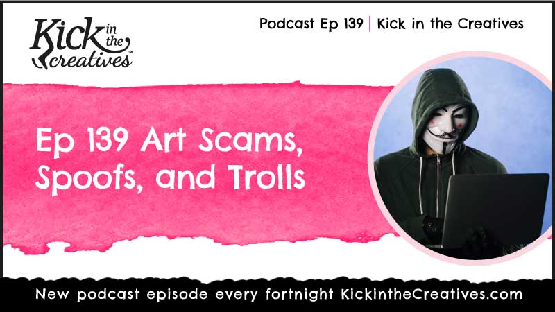 Ep 139 Art Scams Spoofs, and Trolls